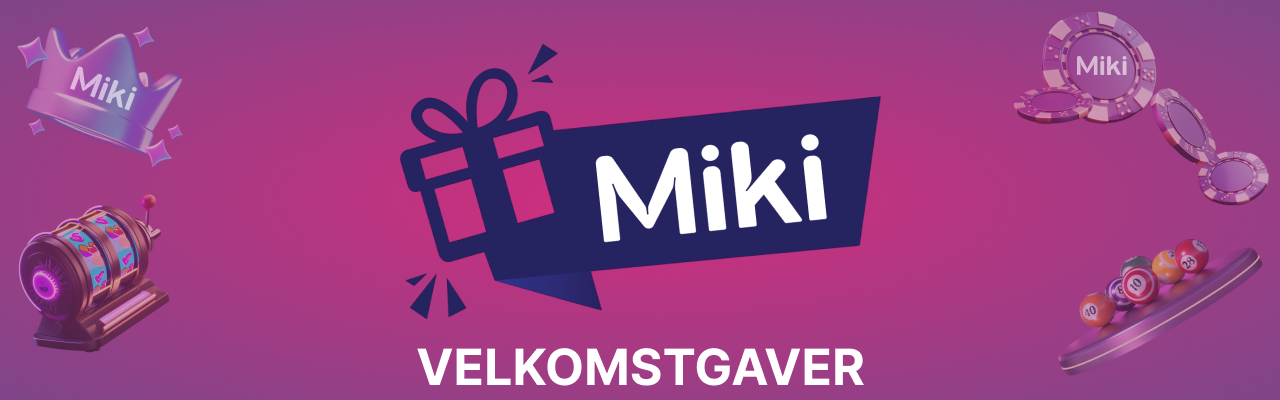 Miki casino velkomstgaver