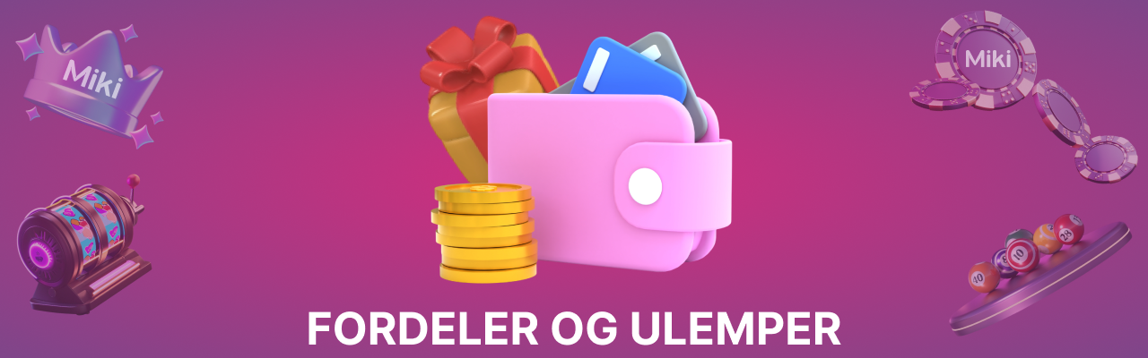 Fordeler og ulemper med miki innskuddsbonuser