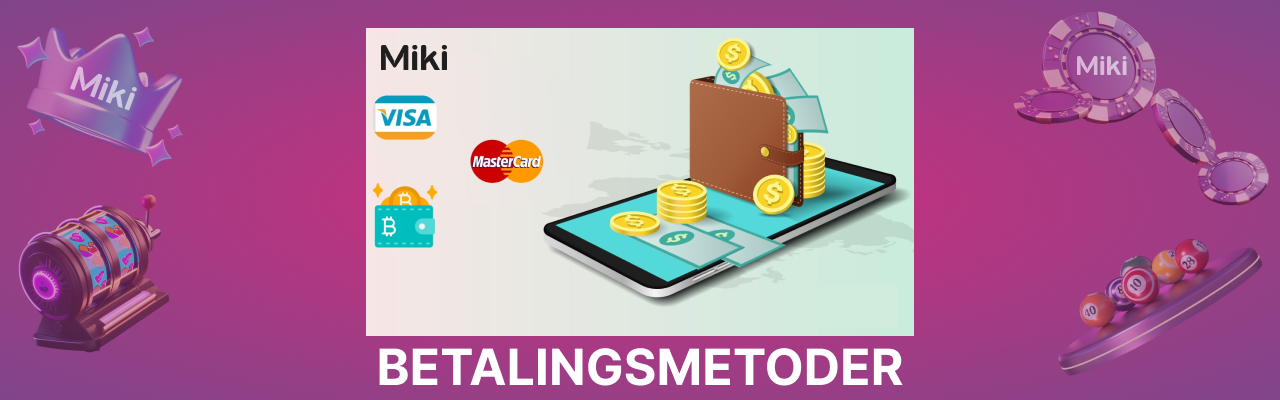 Miki casino betalingsmetoder