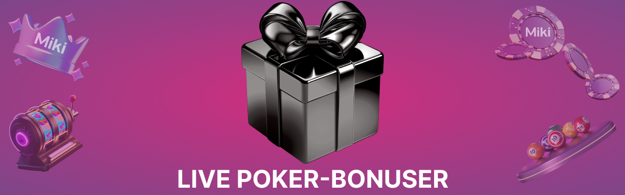 Live poker bonuser hos miki casino